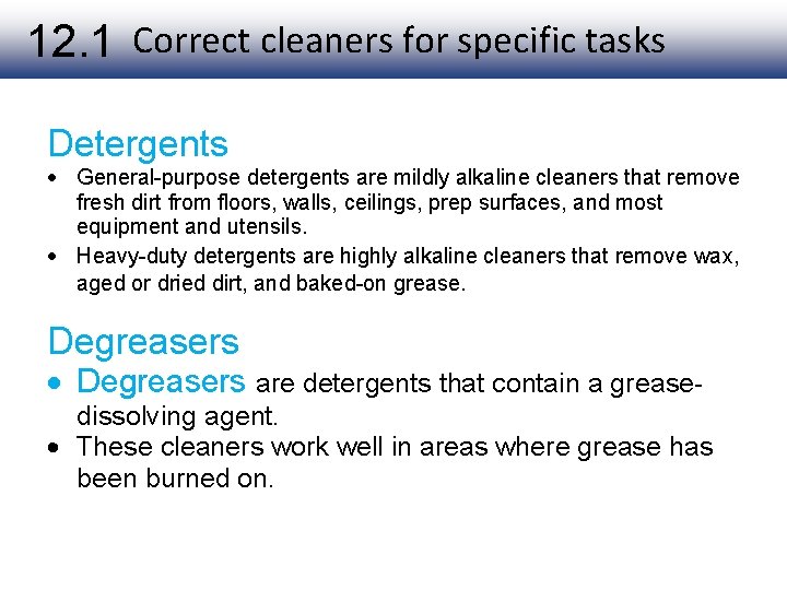 12. 1 Correct cleaners for specific tasks Detergents General-purpose detergents are mildly alkaline cleaners