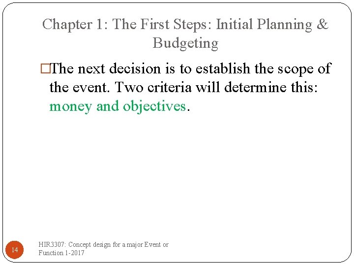 Chapter 1: The First Steps: Initial Planning & Budgeting �The next decision is to