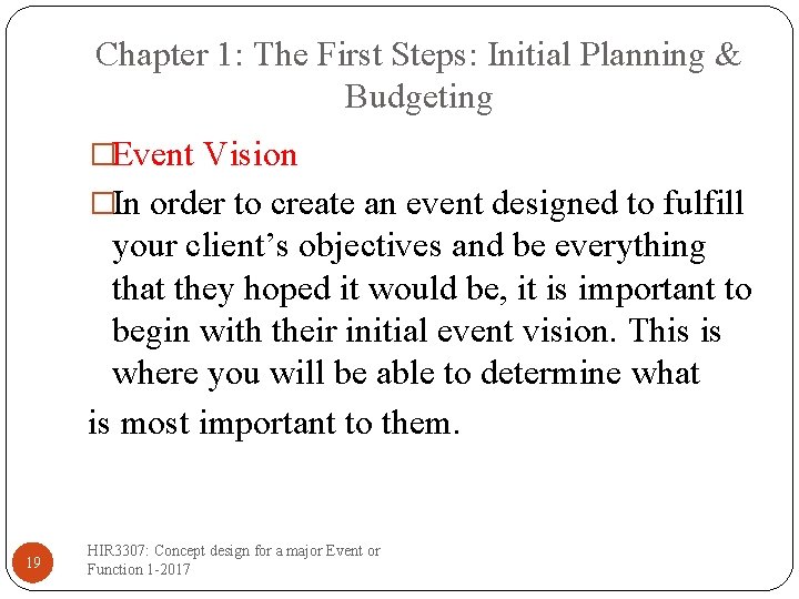 Chapter 1: The First Steps: Initial Planning & Budgeting �Event Vision �In order to
