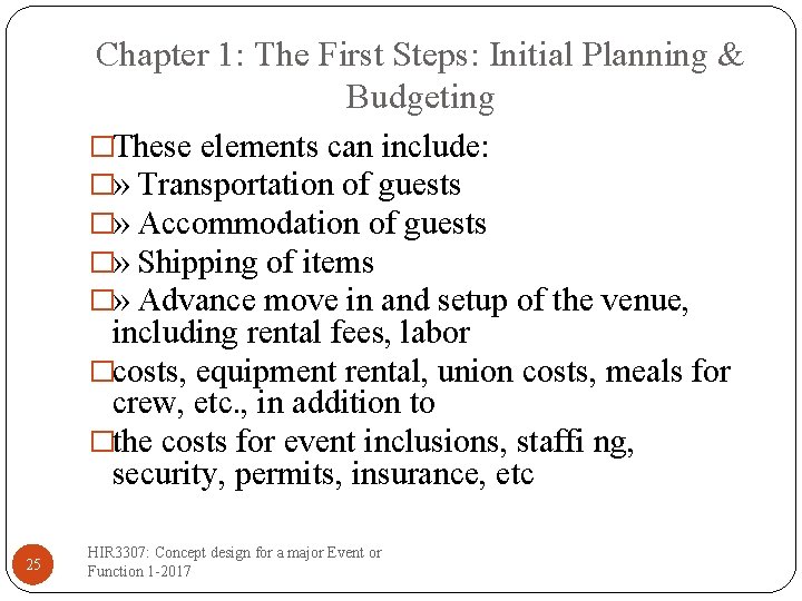 Chapter 1: The First Steps: Initial Planning & Budgeting �These elements can include: �»