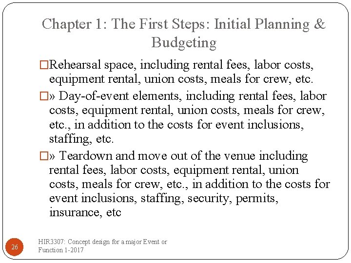 Chapter 1: The First Steps: Initial Planning & Budgeting �Rehearsal space, including rental fees,