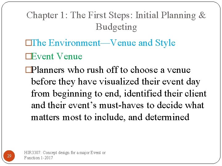 Chapter 1: The First Steps: Initial Planning & Budgeting �The Environment—Venue and Style �Event