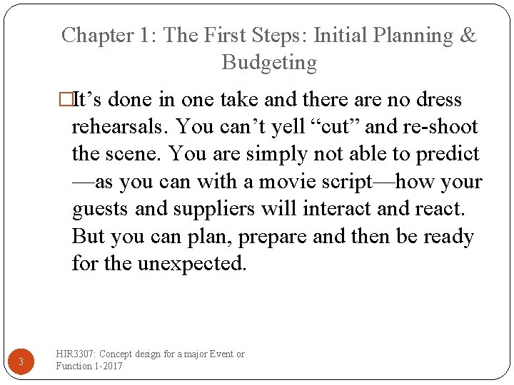 Chapter 1: The First Steps: Initial Planning & Budgeting �It’s done in one take