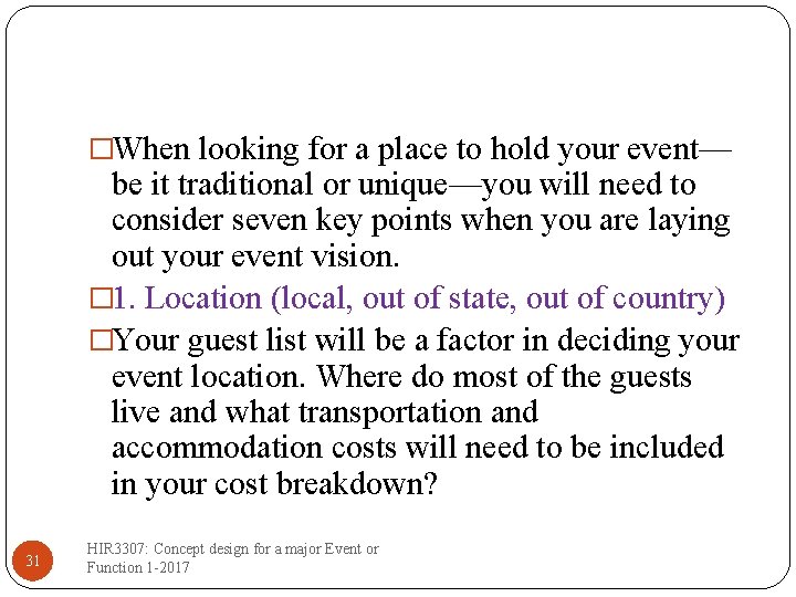 �When looking for a place to hold your event— be it traditional or unique—you
