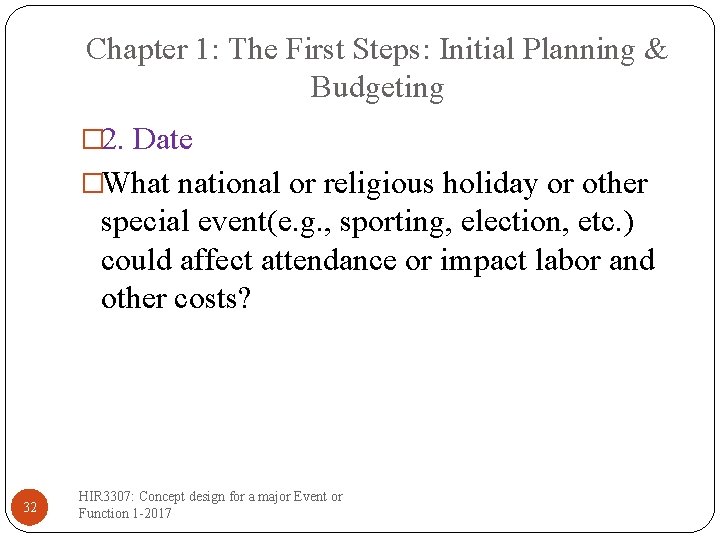 Chapter 1: The First Steps: Initial Planning & Budgeting � 2. Date �What national