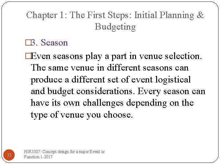 Chapter 1: The First Steps: Initial Planning & Budgeting � 3. Season �Even seasons