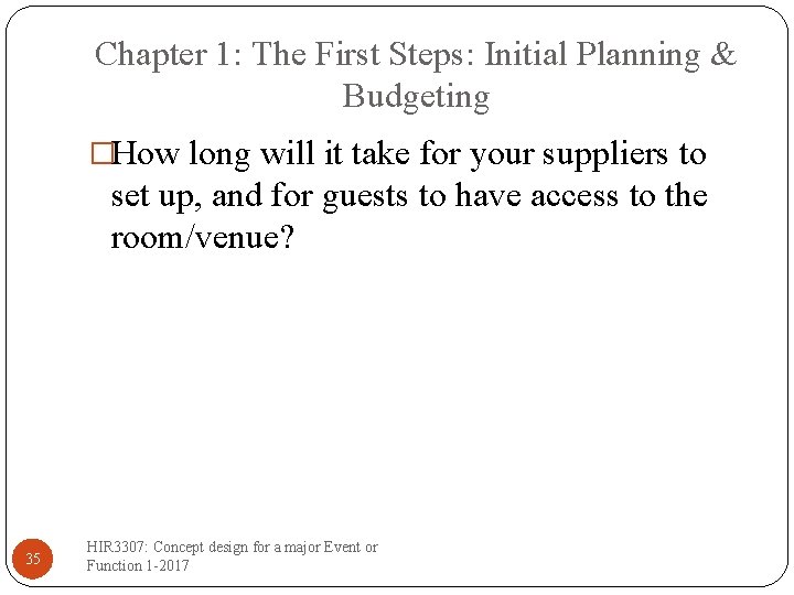 Chapter 1: The First Steps: Initial Planning & Budgeting �How long will it take