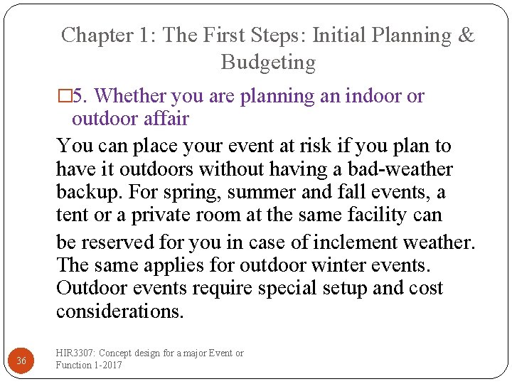 Chapter 1: The First Steps: Initial Planning & Budgeting � 5. Whether you are