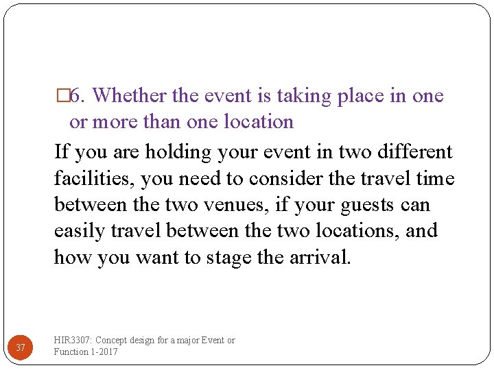 � 6. Whether the event is taking place in one or more than one