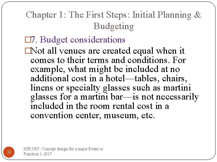 Chapter 1: The First Steps: Initial Planning & Budgeting � 7. Budget considerations �Not