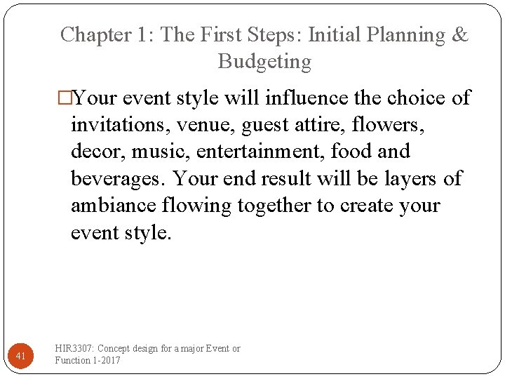Chapter 1: The First Steps: Initial Planning & Budgeting �Your event style will influence