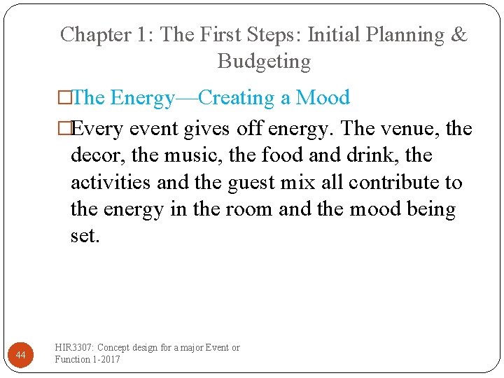 Chapter 1: The First Steps: Initial Planning & Budgeting �The Energy—Creating a Mood �Every
