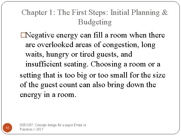 Chapter 1: The First Steps: Initial Planning & Budgeting �Negative energy can fill a
