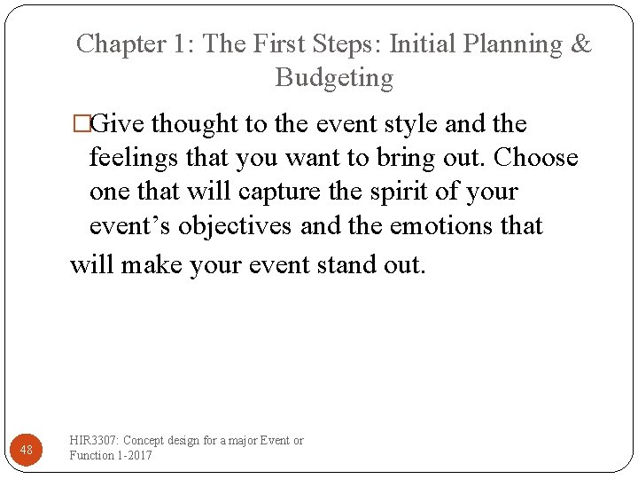 Chapter 1: The First Steps: Initial Planning & Budgeting �Give thought to the event