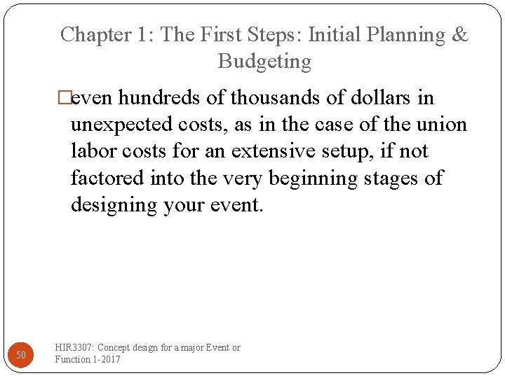 Chapter 1: The First Steps: Initial Planning & Budgeting �even hundreds of thousands of