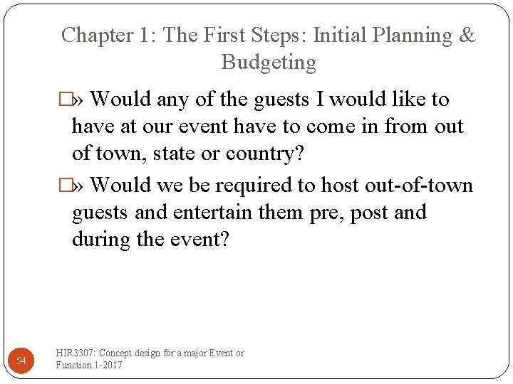 Chapter 1: The First Steps: Initial Planning & Budgeting �» Would any of the
