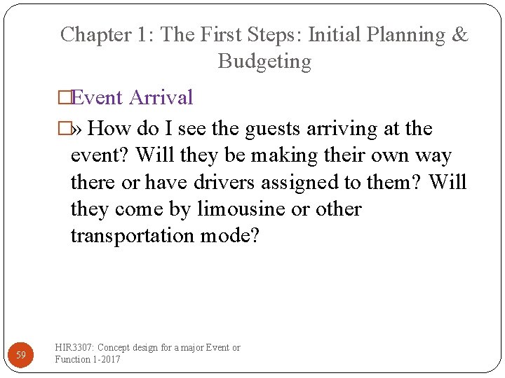 Chapter 1: The First Steps: Initial Planning & Budgeting �Event Arrival �» How do