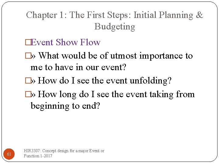 Chapter 1: The First Steps: Initial Planning & Budgeting �Event Show Flow �» What