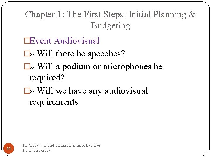 Chapter 1: The First Steps: Initial Planning & Budgeting �Event Audiovisual �» Will there