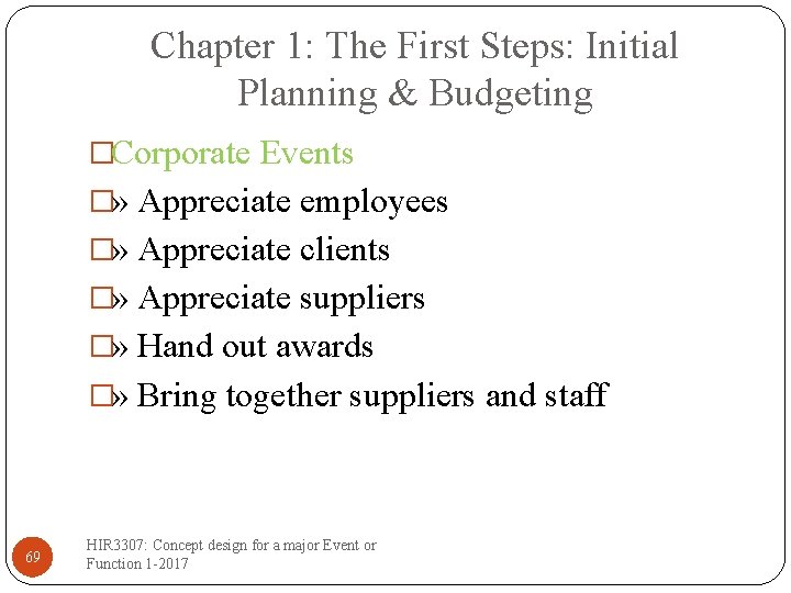 Chapter 1: The First Steps: Initial Planning & Budgeting �Corporate Events �» Appreciate employees