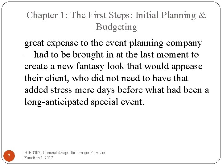 Chapter 1: The First Steps: Initial Planning & Budgeting great expense to the event