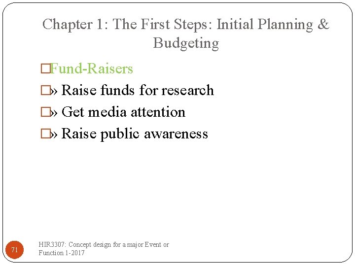 Chapter 1: The First Steps: Initial Planning & Budgeting �Fund-Raisers �» Raise funds for