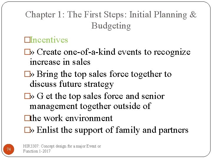 Chapter 1: The First Steps: Initial Planning & Budgeting �Incentives �» Create one-of-a-kind events