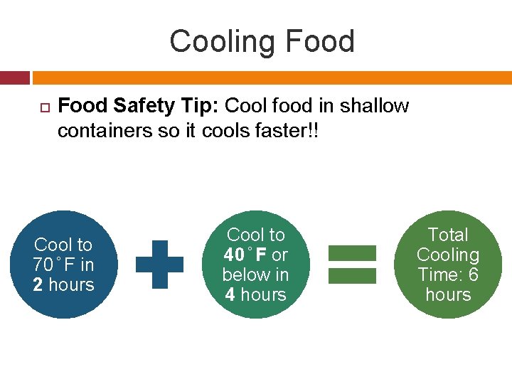 Cooling Food Safety Tip: Cool food in shallow containers so it cools faster!! Cool