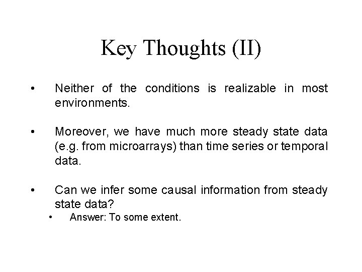 Key Thoughts (II) • Neither of the conditions is realizable in most environments. •