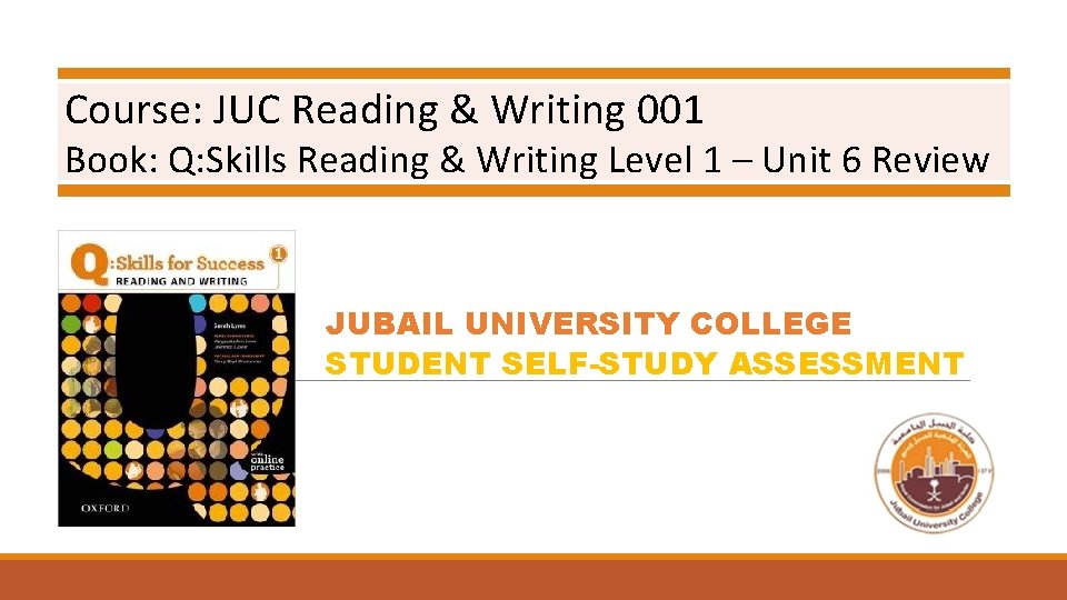  Course: JUC Reading & Writing 001 Book: Q: Skills Reading & Writing Level