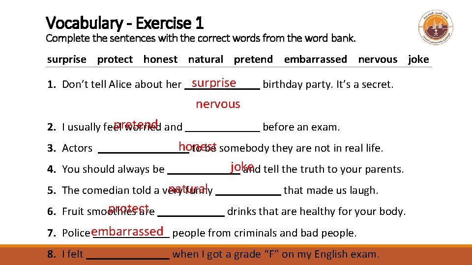 Vocabulary - Exercise 1 Complete the sentences with the correct words from the word