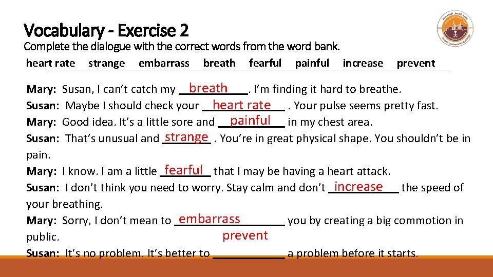 Vocabulary - Exercise 2 Complete the dialogue with the correct words from the word