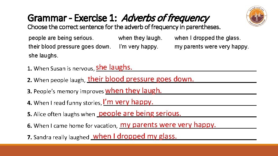 Grammar - Exercise 1: Adverbs of frequency Choose the correct sentence for the adverb