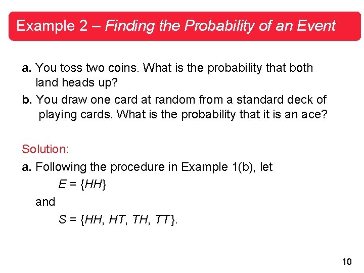 Example 2 – Finding the Probability of an Event a. You toss two coins.
