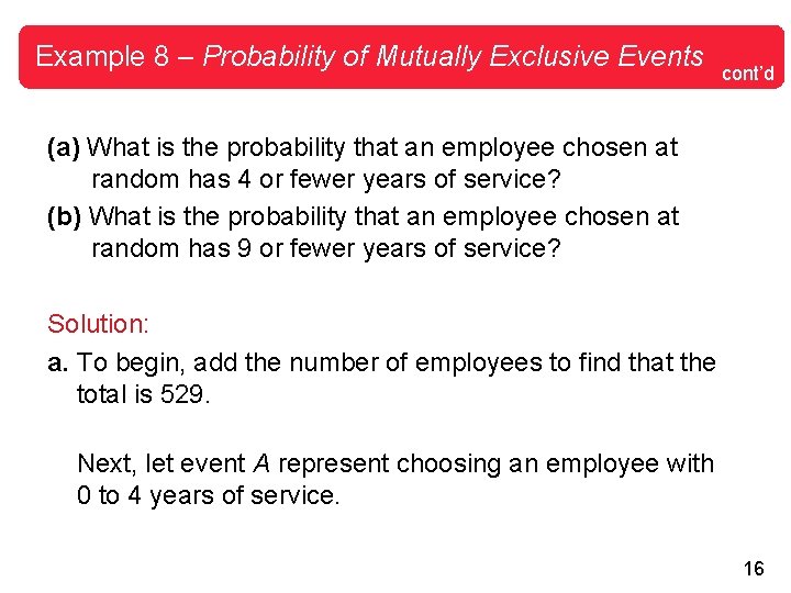 Example 8 – Probability of Mutually Exclusive Events cont’d (a) What is the probability