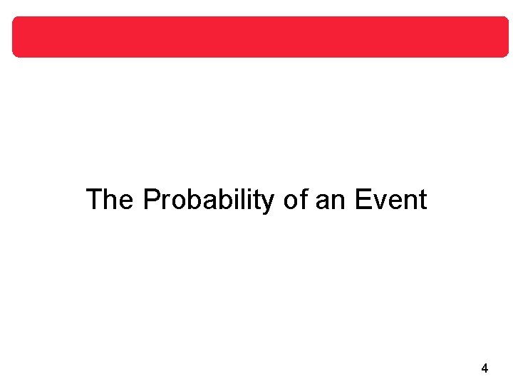 The Probability of an Event 4 