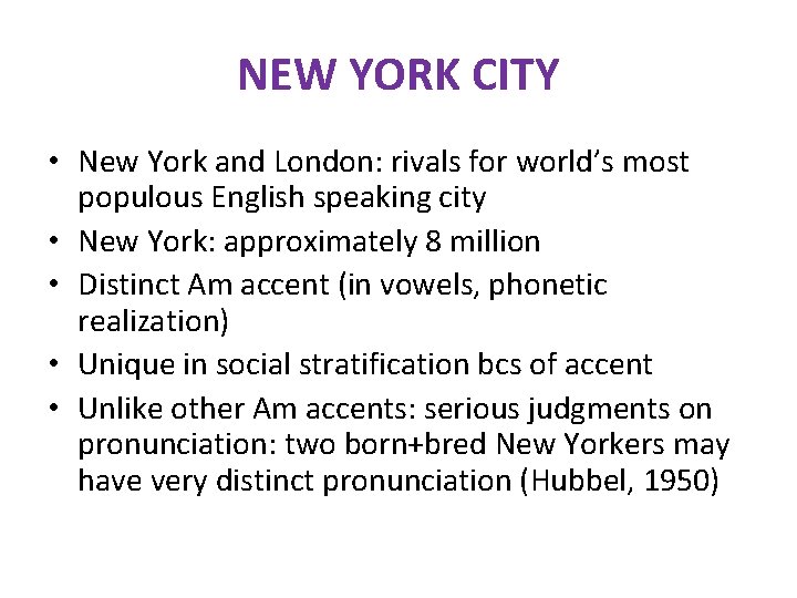 NEW YORK CITY • New York and London: rivals for world’s most populous English