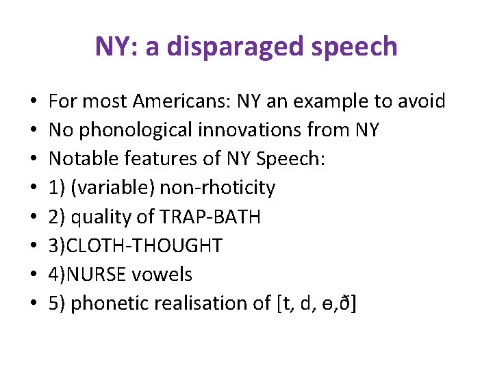 NY: a disparaged speech • • For most Americans: NY an example to avoid