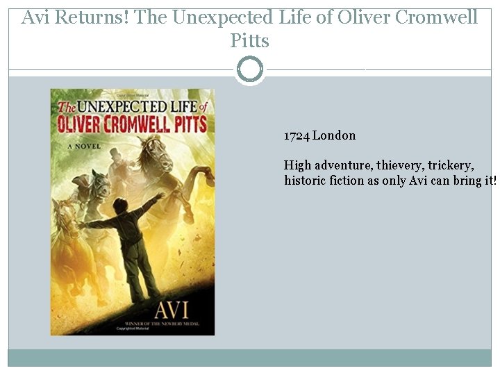 Avi Returns! The Unexpected Life of Oliver Cromwell Pitts 1724 London High adventure, thievery,