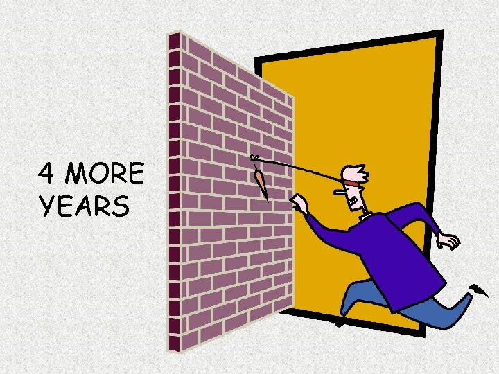 4 MORE YEARS 