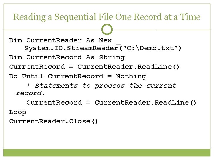 Reading a Sequential File One Record at a Time Dim Current. Reader As New Reading a Sequential File One Record at a Time Dim Current. Reader As New