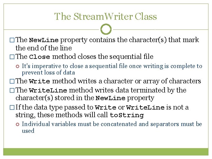 The Stream. Writer Class � The New. Line property contains the character(s) that mark The Stream. Writer Class � The New. Line property contains the character(s) that mark