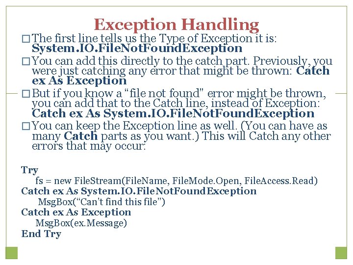 Exception Handling � The first line tells us the Type of Exception it is: Exception Handling � The first line tells us the Type of Exception it is: