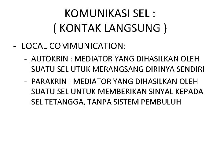 KOMUNIKASI SEL : ( KONTAK LANGSUNG ) - LOCAL COMMUNICATION: - AUTOKRIN : MEDIATOR