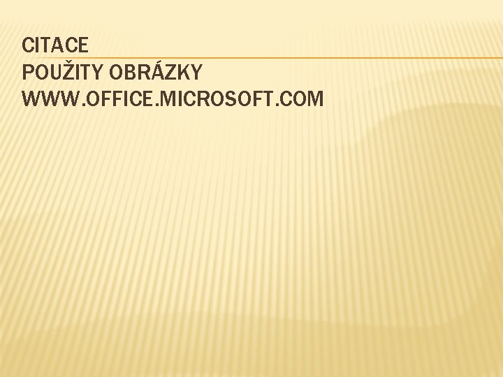 CITACE POUŽITY OBRÁZKY WWW. OFFICE. MICROSOFT. COM 