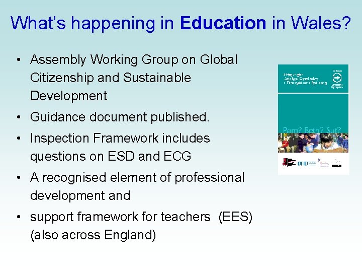 What’s happening in Education in Wales? • Assembly Working Group on Global Citizenship and