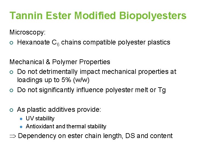 Tannin Ester Modified Biopolyesters Microscopy: ¡ Hexanoate C 6 chains compatible polyester plastics Mechanical