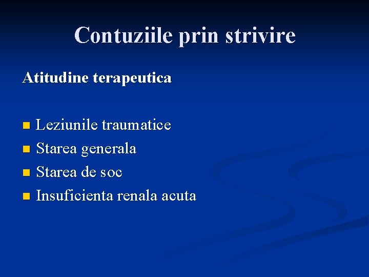 Contuziile prin strivire Atitudine terapeutica Leziunile traumatice n Starea generala n Starea de soc