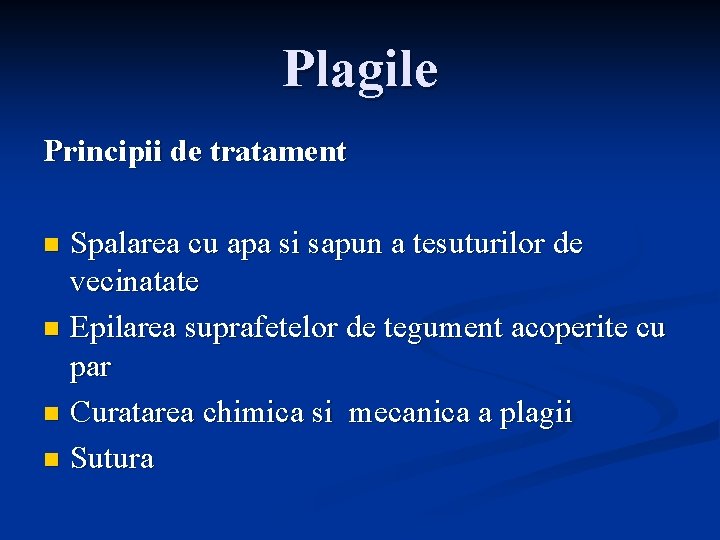 Plagile Principii de tratament Spalarea cu apa si sapun a tesuturilor de vecinatate n