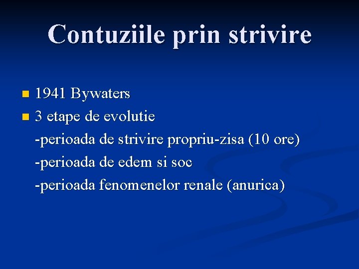 Contuziile prin strivire 1941 Bywaters n 3 etape de evolutie -perioada de strivire propriu-zisa